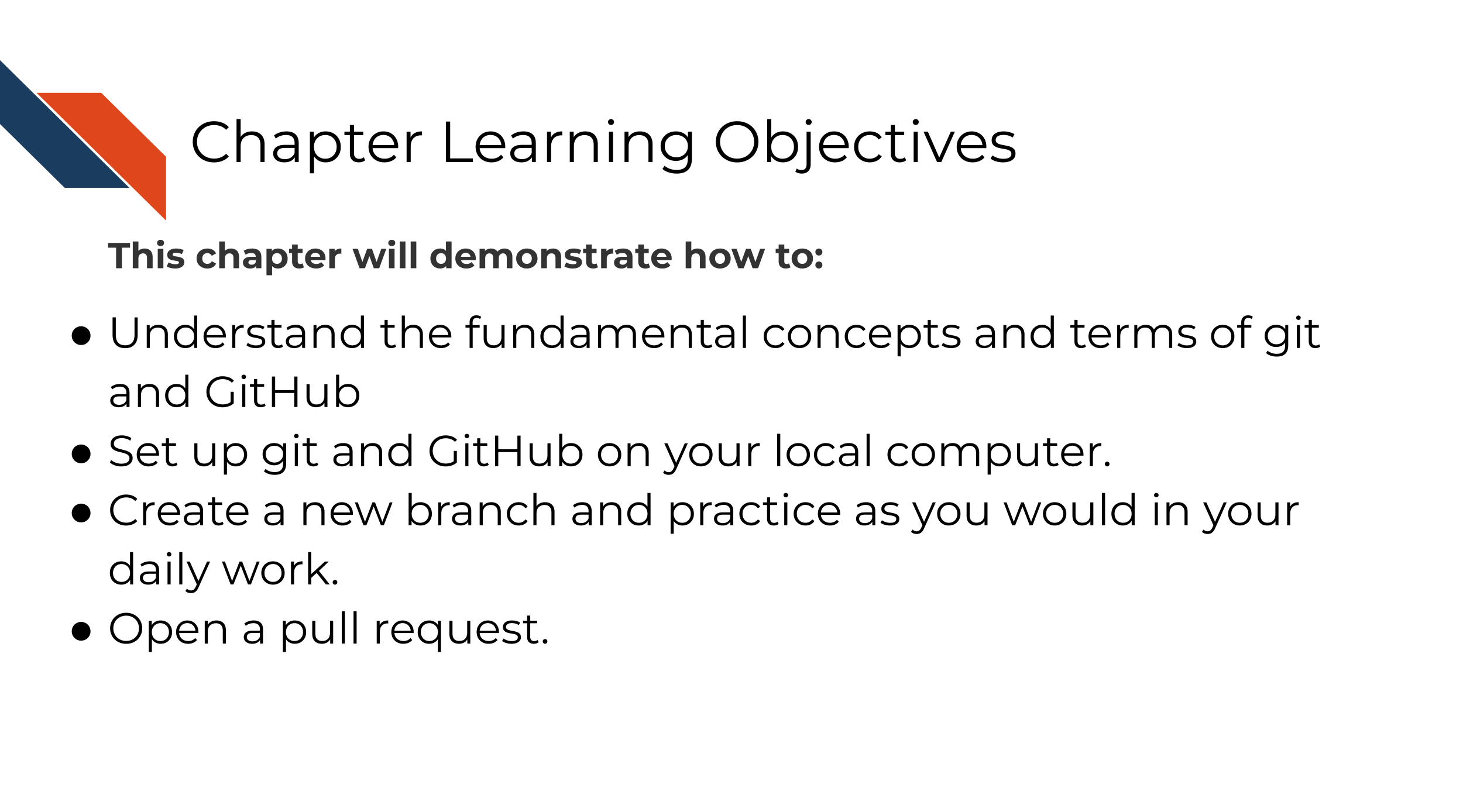 Learning objectives This chapter will demonstrate how to: Understand that git and GitHub are tools that help your analyses be conducted reproducibly and in an open source manner. Create a GitHub account. Set up a GitHub repository for your analyses.
