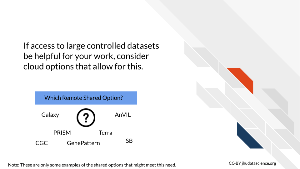 If access to large controlled datasets be helpful for your work, consider cloud options that allow for this. Galaxy, AnVIL, PRISM, Terra, and GenePattern are options that provide access to controlled large datasets.
